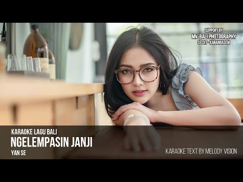 Yan Se - Ngelempasin Janji (Karaoke Minus One Lagu Bali)