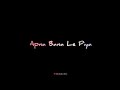 Apna Bana Le Piya By Arijit Singh Whatsapp Status New Song Status 2023 Love Status Bhediya