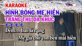 KARAOKE HÌNH BÓNG MẸ HIỀN || TRĂNG THU DẠ KHÚC 4 LỚP - TG HOÀI PHONG || TIỂU PHƯƠNG