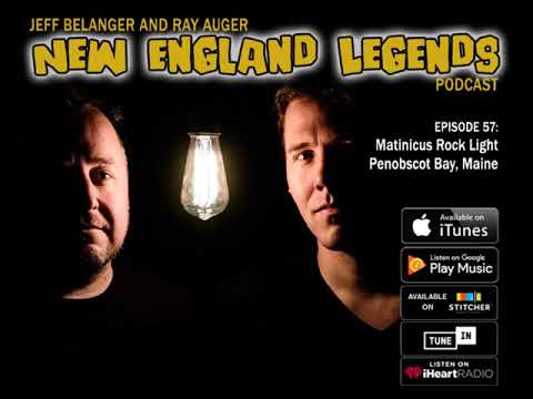 New England Legends Podcast 57 - Two Legends of Matinicus Rock Lighthouse