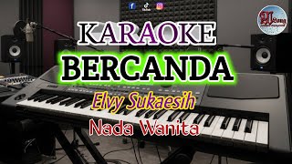 Download lagu BERCANDA KARAOKE (Elvy Sukaesih )Musik style korg pa600 mp3
