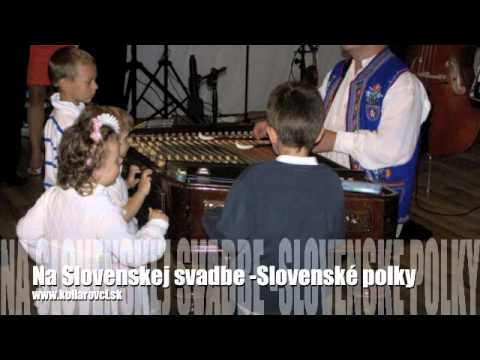 Na Slovenskej svadbe- Slovenské polky- KOLLÁROVCI