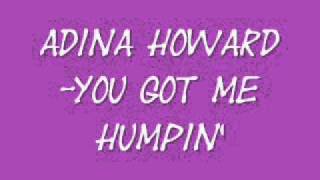Adina Howard-You Got me Humpin&#39;
