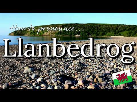 How to pronounce... LLANBEDROG, Wales