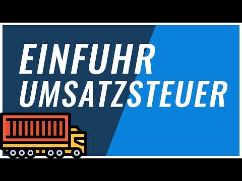 Einfuhrumsatzsteuer - Warenimport aus Drittland | einfach erklärt!