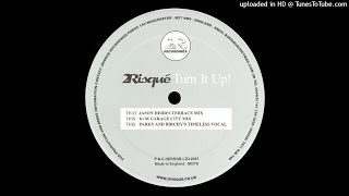 2risque - Turn It Up! (Parky And Birchy's Timeless Vocal)