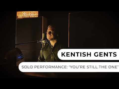 Kentish Gents - You're Still The One (Solo)