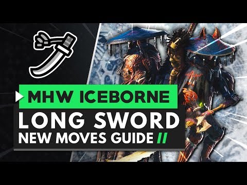 Monster Hunter World Iceborne | Long Sword New Moves Guide