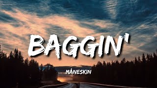 Måneskin - Baggin' (Lyrics) | I'm beggin', beggin' you