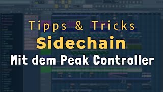 Video thumbnail for Sidechain mit dem Peak Controller - FL Studio 20/12/11 [Tutorial/Deutsch] by Fl Studio Tutorial German
