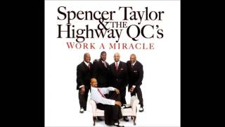 My Life Has Been Changed   Spencer Taylor   The Highway QC's