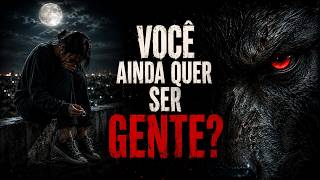 EU RESPONDI "NÃO"  PARA UM LOBISOMEM ... E FOI A MELHOR DECISÃO DA MINHA VIDA