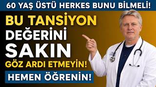 Kardiyolog Açıklıyor: 60 Yaş Sonrası Hangi Tansiyon Seviyesi Tehlikeli