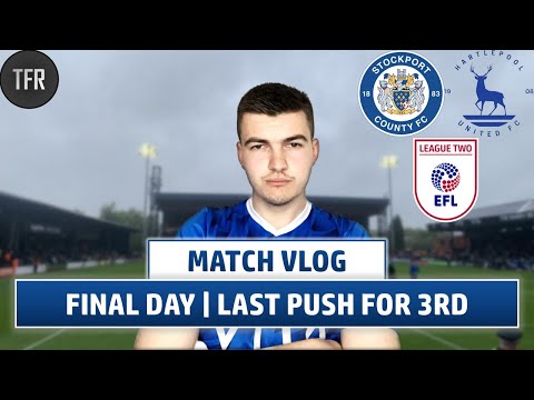 FINAL DAY FRUSTRATION! Stockport County vs Hartlepool United | League Two | Match Vlog