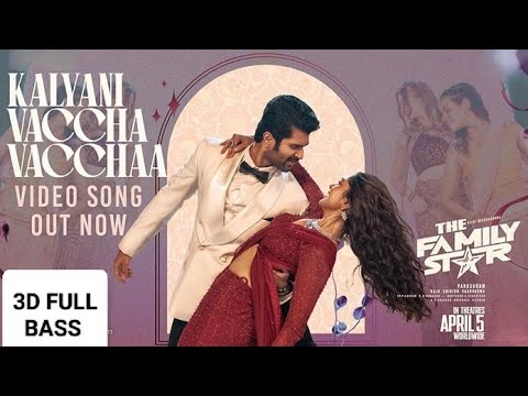 Kalyani Vaccha Vacchaa | 3D Full Bass | Vijay D, Mrunal | Parasuram | Gopi Sundar | The Family Star
