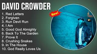 David Crowder Praise and Worship Playlist - Red Letters, Forgiven, Run Devil Run, I Am