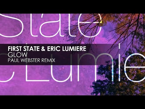 First State & Eric Lumiere - Glow (Paul Webster Remix)