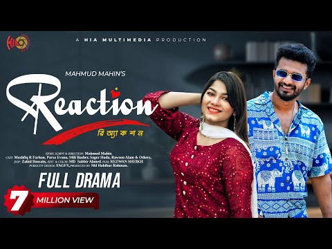 Reaction | রিঅ্যাকশন | Mushfiq R Farhan, Parsa Evana | Mahmud Mahin | New Bangla Natok 2022