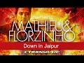Mathieu & Florzinho - Down in Jaipur feat ...