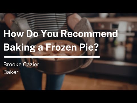 How Do You Recommend Baking a Frozen Pie?
