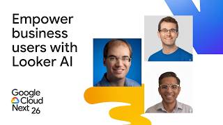 What's new in Looker: Empowering business users in the governed agentic era