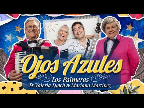 Los Palmeras Ft. Valeria Lynch - Mariano Martínez - Ojos Azules (Vídeo Oficial)