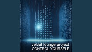 Songtext von Velvet Lounge Project - Control Yourself ... Text Musik-video-Miniaturansicht