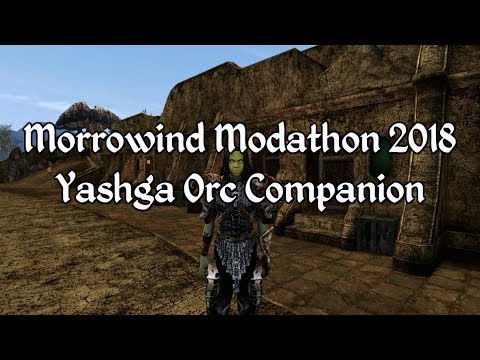 Morrowind Modathon 2018 - Yashga Orc Companion