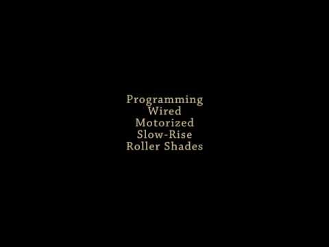 Programming a Wired Motorized Slow-Rise Roller Shade
