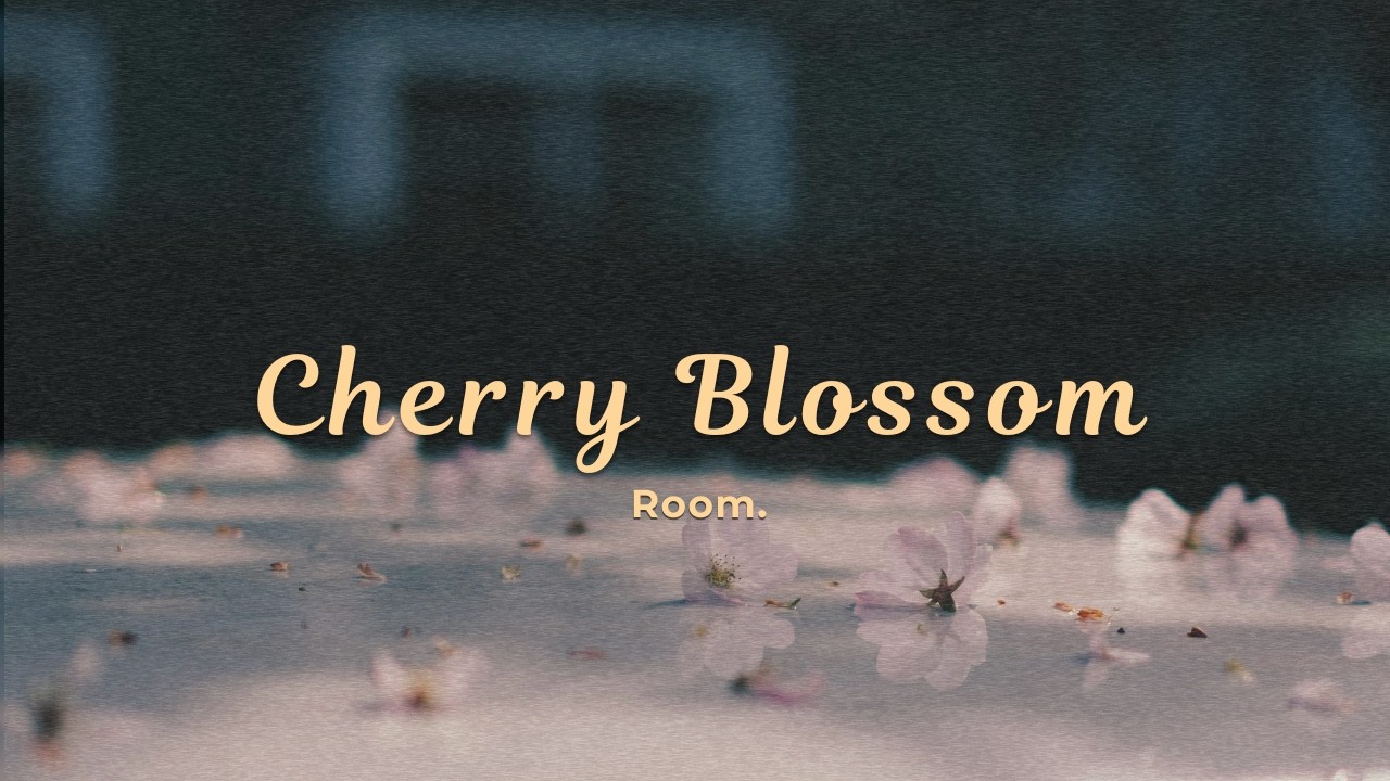 Room. - Cherry Blossom  (Official Lyric Video)