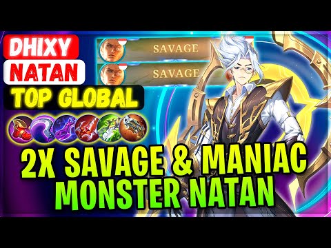 2X SAVAGE + MANIAC Monster Natan [ Top Global Natan ] DHIXY - Mobile Legends Gameplay And Build
