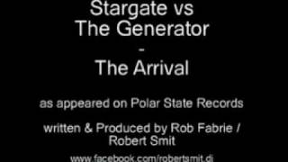 Stargate vs The Generator - The Arrival