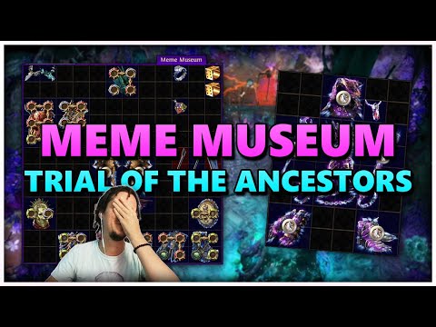 [PoE] Meme Museum - Trial of the Ancestors League - Stream Highlights #784