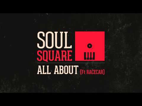 Soul Square - All About (Feat. Racecar)