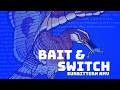 BAIT AND SWITCH SUNBITTERN AMV