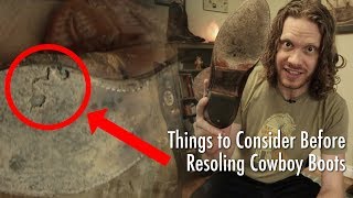 Things to Consider Before Resoling Cowboy Boots