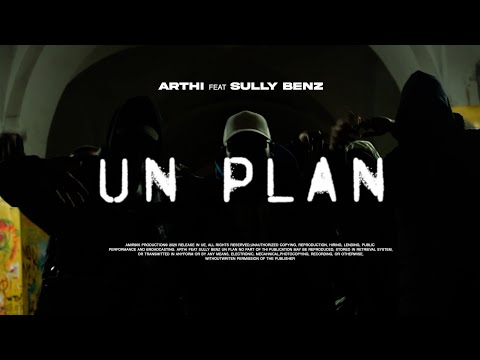 ARTHI X SULLY BENZ - UN PLAN [OFFICIAL HD VIDEO]