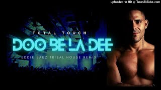 Total Touch ‎【Doo Be La Dee】 Eddie Baez Tribal House Anthem 【Tunnel NYC】1998