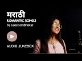 Romantic Marathi Collection Jukebox Saee Tembhekar High Quality Audio