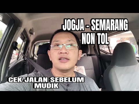 PERJALANAN JOGJA - SEMARANG NON TOL VIA MAGELANG CEK JALAN SEBELUM MUDIK