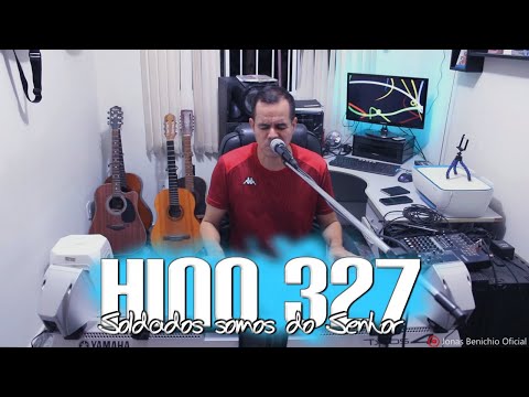 Jonas Benichio - Soldados somos do Senhor - 327