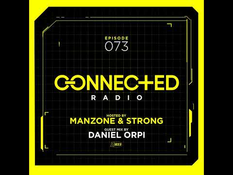 Episode 73: Connected Radio 073 (ft. Daniel Orpi Guest Mix)