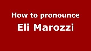 How to pronounce Eli Marozzi