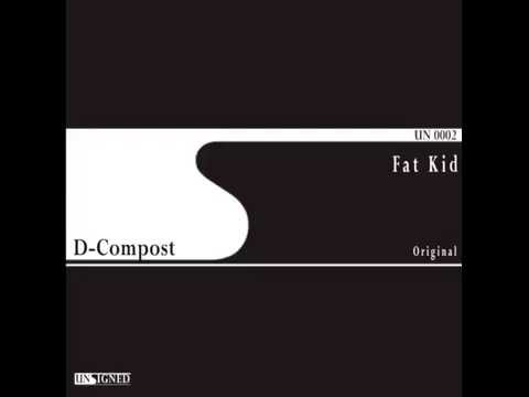 D-Compost - Fat Kid (Original)