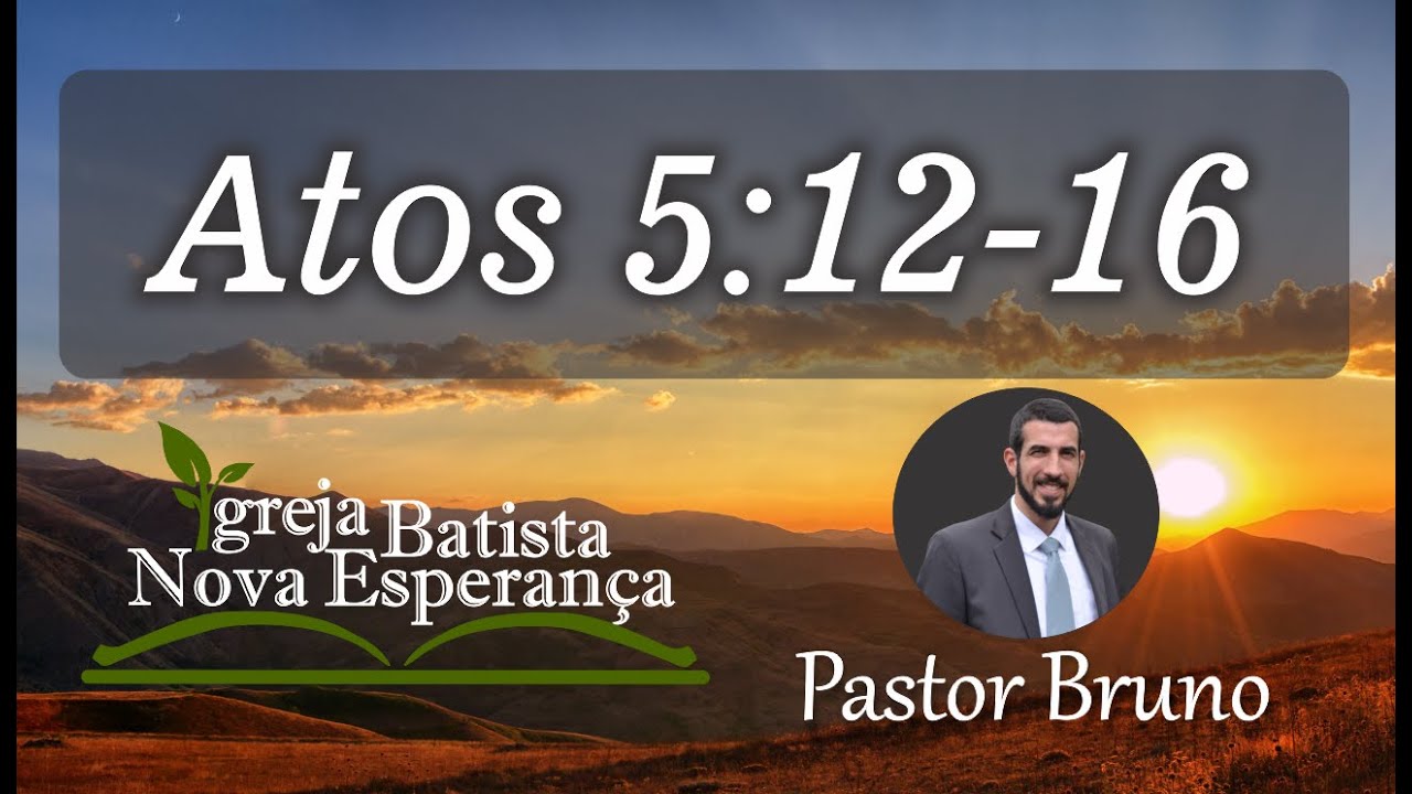 Característica de uma Igreja Saudável - Atos 5:12-16