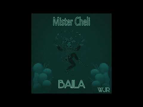 Mister Cheli - Baila (Original Mix)