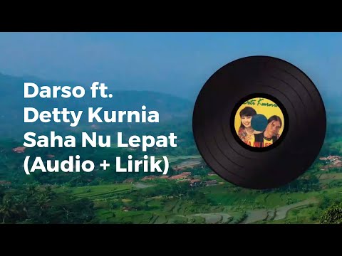 Darso ft. Detty Kurnia - Saha Nu Lepat (Audio + Lirik)