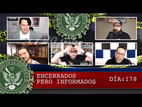 ENCERRADOS PERO INFORMADOS DÍA: 178 - EL PULSO DE LA REPÚBLICA