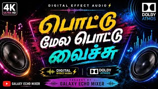 Download lagu Pottu Mela Pottu Vachu | Dolby Atmos 🔊 | Digital Effect Audio ⚡ | HQ Tamil Audio | Galaxy Echo Mixer mp3