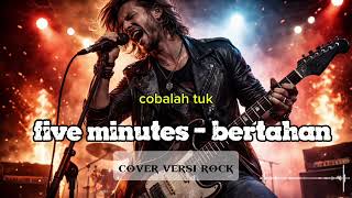 Download lagu FIVE MINUTES - BERTAHAN | Versi Rock | AWmusic mp3